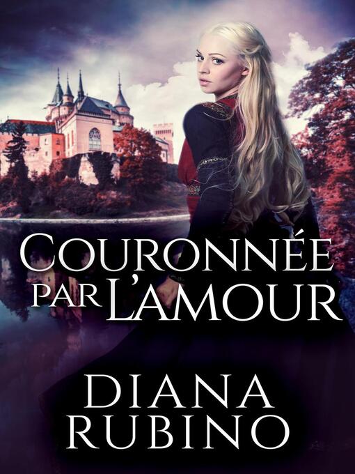 Title details for Couronnée Par L'amour by Diana Rubino - Available